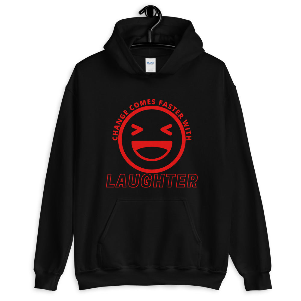 Change Comes Faster With Laughter Hoodie (RED LOGO)