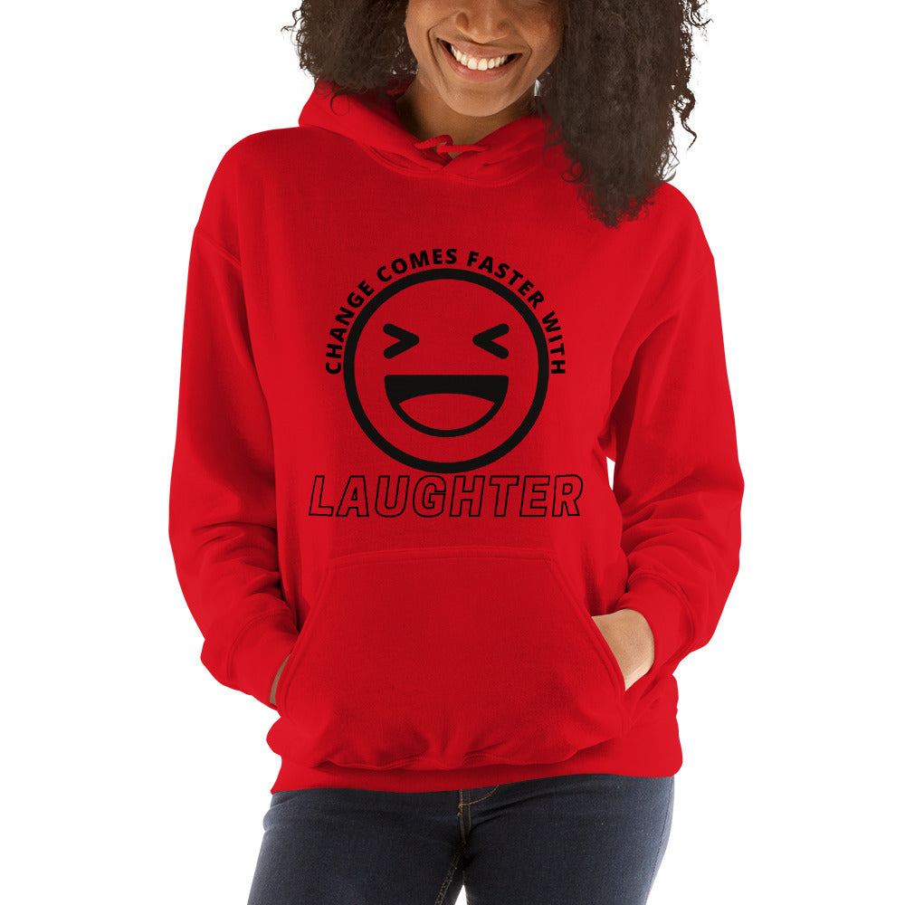Change Comes Faster With Laughter Hoodie (BLACK LOGO)